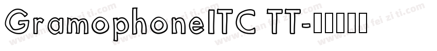 GramophoneITC TT字体转换